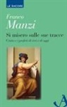 Franco Manzi - Si misero sulle sue tracce. Cristo e i profeti di ieri e di oggi
