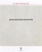 Luigi Poiaghi. Passato presente