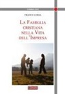 Franco Lerda - La famiglia cristiana nella vita dell'impresa