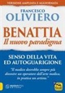 Francesco Oliviero - Benattia. Il nuovo paradigma. Senso della vita ed autoguarigione