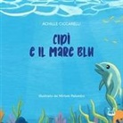 Achille Ciccarelli, Miriam Palumbo - Cipì e il mare blu