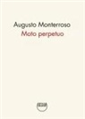 Augusto Monterroso - Moto perpetuo
