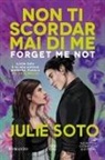 Julie Soto - Forget me not. Non ti scordar mai di me