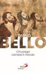Tonino Bello - Chi prega cambia il mondo