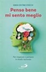 Maria Cristina Strocchi - Penso bene, mi sento meglio. Per imparare a pensare in modo razionale
