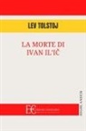 Lev Tolstoj - La morte di Ivan Il'ic