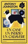 Antony Johnston - Un cane, un indizio, un cadavere