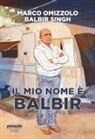Marco Omizzolo, Balbir Singh - Il mio nome è Balbir