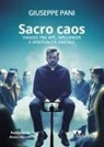 Giuseppe Pani - Sacro caos. Viaggio tra app, influencer e spiritualità digitale