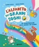 Eliana Cocca, Prisca Priano - L' alfabeto dei grandi sogni. 26 filastrocche per il mondo che vorrei