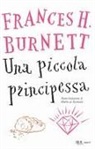 Frances H. Burnett - Una piccola principessa