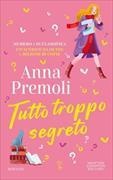 Anna Premoli - Tutto troppo segreto AnagrammaNewton Compton Editori; 1311