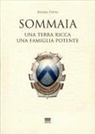 Andrea Papini - Sommaia. Una terra ricca, una famiglia potente