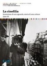 Antoine De Baecque - La cinefilia. Invenzione di uno sguardo, storia di una cultura 1944-68
