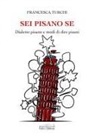 Francesca Turchi - Sei pisano se. Dialetto pisano e modi di dire pisani