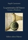 Angelo Carotenuto - La grammatica del bianco. Un'estate a Wimbledon