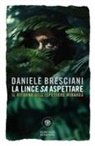 Daniele Bresciani - La lince sa aspettare. Il ritorno dell'ispettore Miranda