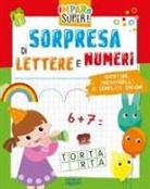 Ivonne Serallegri - Sorpresa di lettere e numeri. I giocoscopro