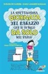 Evelien De Vlieger, Karst-Janneke Rogaar - La spettacolosa giornata del ragazzino che si svegliò da solo nel parco