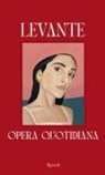 Levante - Opera quotidiana