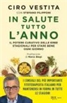 Ciro Vestita - In salute tutto l'anno. Il potere curativo delle erbe stagionali per stare bene ogni giorno