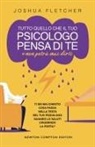 Joshua Fletcher - Tutto quello che il tuo psicologo pensa di te e non potrà mai dirti