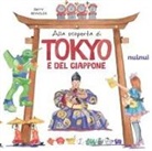 Betty Reynolds - Alla scoperta di Tokyo e del Giappone. Il fascino e i misteri del Giappone