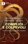 Nicola Gratteri, Antonio Nicaso - Complici e colpevoli. Come il Nord ha aperto le porte alla 'ndrangheta