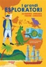 Francesco Tomasinelli, Ignazio Fulghesu - I grandi esploratori. Avventura, speranza, visione, coraggio