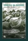 Antonio Vittorio Giacomini - Venezia da salvare. I funzionari pubblici e la difesa dei beni culturali a Venezia e nel Veneto durante il primo conflitto mondiale