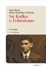 Max Brod, Hans-Joachim Schoeps, Vito Punzi - Su Kafka e l'ebraismo. Un carteggio