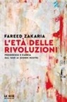 Fareed Zakaria - L' età delle rivoluzioni. Progresso e rabbia da 1600 ai giorni nostri