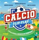 Alberto Bertolazzi, Matteo Gaggia - Calcio flip-flap. Impara le regole e diventa un campione