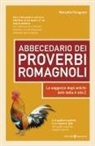 Marcello Cicognani - Abbecedario dei proverbi romagnoli. La saggezza degli antichi detti dalla A alla Z