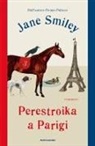 Jane Smiley - Perestroika a Parigi