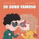 Matilde Tacchini, Ilaria Perversi - Io sono famoso