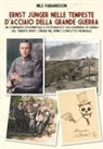 Nils Fabiansson, Andrea Lombardi - Ernst Jünger nelle tempeste d'acciaio della Grande Guerra. Un compendio documentale e fotografico sull'esperienza di guerra del Tenente Ernst Jünger nel primo conflitto mondiale
