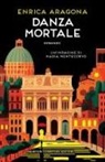 Enrica Aragona - Danza mortale. Un'indagine di Nadia Montecorvo