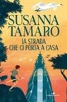 Susanna Tamaro - La strada che ci porta a casa