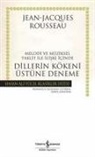 Jean-Jacques Rousseau - Melodi ve Müziksel Taklit Ile Iliski Icinde Dillerin Kökeni Üstüne Deneme Ciltli