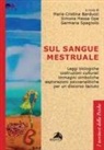 Maria Cristina Barducci, Simona Massa Ope, Germana Spagnolo - Sul sangue mestruale. Leggi biologiche, costruzioni culturali, immagini simboliche, esplorazioni psicoanalitiche per un discorso taciuto