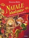 Geronimo Stilton - Natale stratopico. Storie, ricette e regali fai-da-te