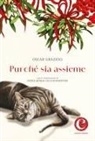 Oscar Grazioli, Sonia Maria Luce Possentini - Purché insieme. Storia di un gatto, un vecchio, una pipa e un arabesco di fiocchi di neve