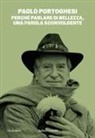 Paolo Portoghesi - Perché parlare di bellezza, una parola sconvolgente