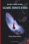 Maria Rita Parsi - Calabrò. Cronista di nera. Psicothriller
