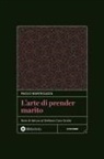 Paolo Mantegazza, Stefania Coco Scalisi - L' arte di prender marito