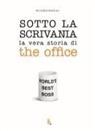 Marziali Riccardo - Sotto la scrivania. La vera storia di The Office