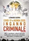 Leonardo Guerra - Covid 19 e Agenda 2030: inganno criminale svelato. OMS e pandemie industrializzate . Conflitti perenni e disumanizzazione dell'esistenza. Uomo sintetico e sorveglianza totale