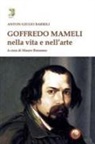 Anton Giulio Barrili, Mauro Bonanno - Goffredo Mameli nella vita e nell'arte
