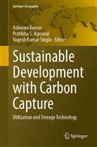 Pratibha S. Agrawal, Ashwani Kumar, Yogesh Kumar Singla, Pratibha S Agrawal, Yogesh Kumar Singla - Sustainable Development with Carbon Capture